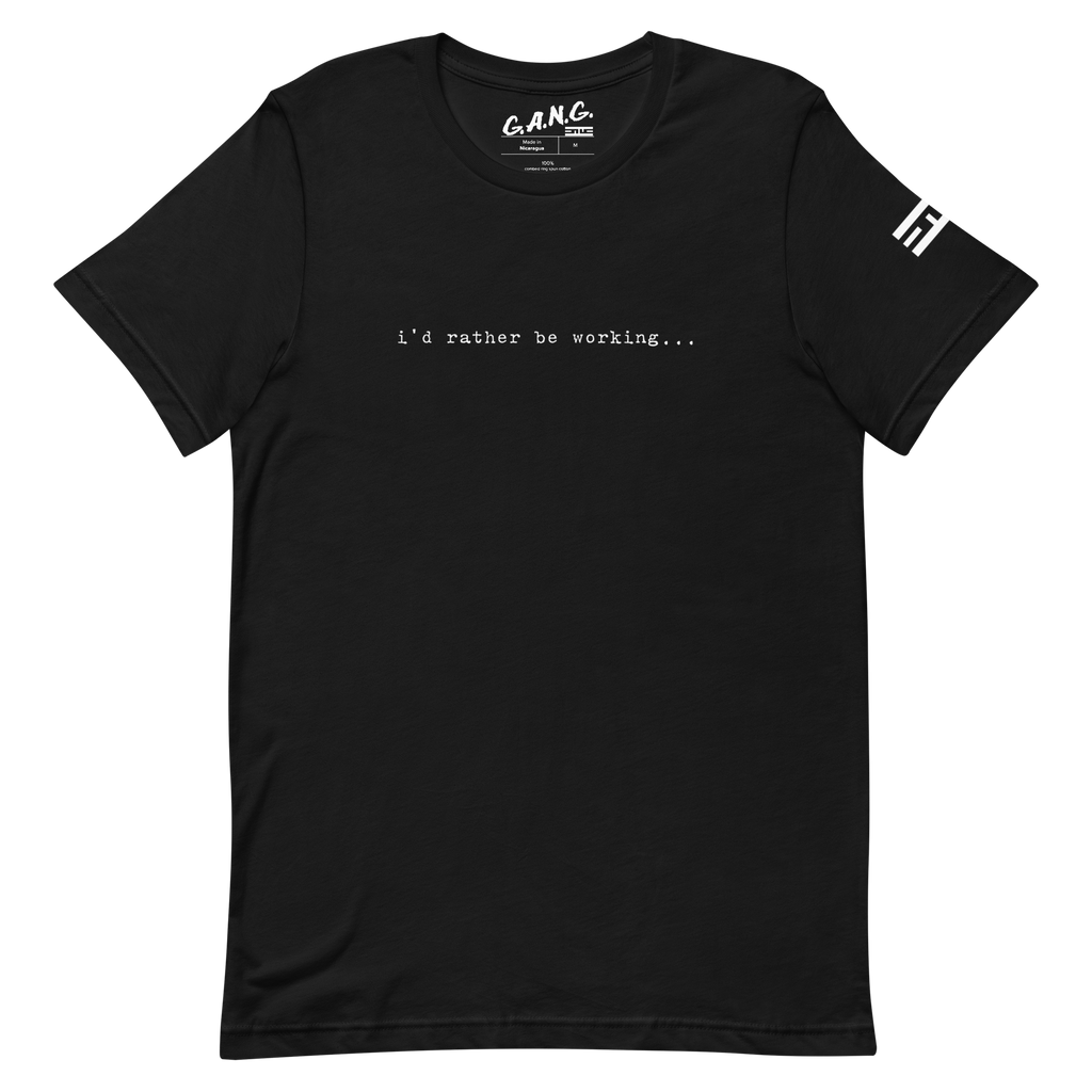 i'd rather be working Tee