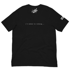 i'd rather be working Tee